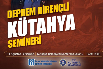 Kütahya’da “Deprem Dirençli Kentler” Semineri!