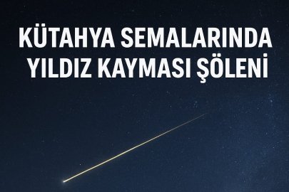 Kütahya Semalarında Yıldız Kayması Şöleni