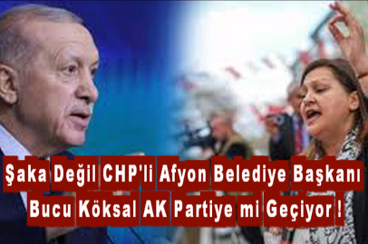 Şaka Değil CHP'li Afyon Belediye Başkanı Burcu Köksal AK Partiye mi Geçiyor!!!
