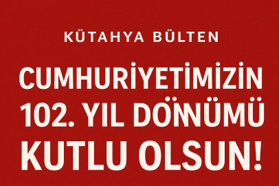 Kütahya Bülten'den 29 Ekim Cumhuriyet Bayramı mesajı