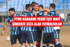 PFDK KARARINI VERDİ İŞTE MAVİ ŞİMSEKTE CEZA ALAN FUTBOLCULAR