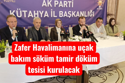 Zafer Havalimanına uçak bakım söküm tamir döküm tesisi kurulacak