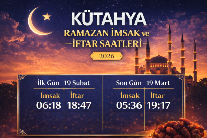 2026 Kütahya Ramazan İmsak ve İftar Saatleri Belli Oldu