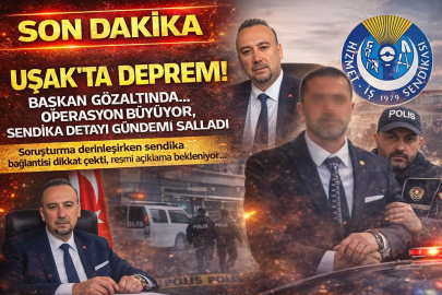 UŞAK’TA DEPREM! BELEDİYE  BAŞKANI GÖZALTINDA… OPERASYON BÜYÜYOR, SENDİKA DETAYI GÜNDEMİ SALLADI