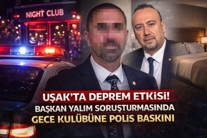 Uşak’ta Deprem Etkisi! Başkan Yalım Soruşturmasında Gece Kulübüne Polis Baskını