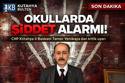 CHP Kütahya İl Başkanı Tamer Yenikaya’dan Okul Güvenliği Çağrısı: “Artık İhmal Kabul Edilemez”