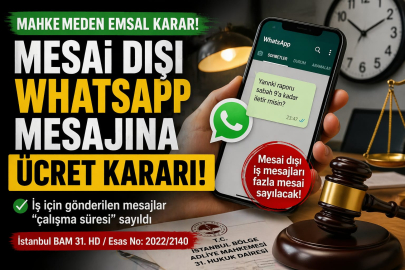 Mesai Dışı WhatsApp Mesajına Ücret Kararı! Mahkemeden Emsal Niteliğinde Karar