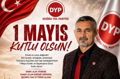 DYP Genel Başkan Yardımcısı İlkay Şimşek: “Emekçinin Hakkı Teslim Edilmeden 1 Mayıs Bayram Olamaz”