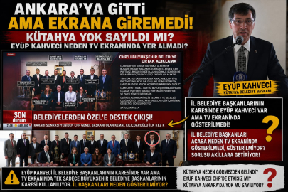 Ankara’ya Gitti Ama Ekrana Giremedi! Eyüp Kahveci CHP’de Yok Mu Sayılıyor?”