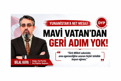 Doğru Yol Partisi’nden Yunanistan’a Sert Tepki: “Türkiye Mavi Vatan’dan Asla Vazgeçmez”
