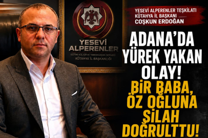Adana’da Yürek Burkan Olay! Bir Baba Evladına Neden Silah Çekti?