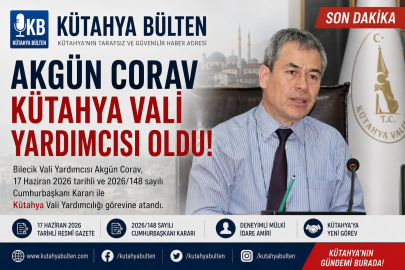 Akgün Corav Kütahya Vali Yardımcılığı Görevine Atandı! 